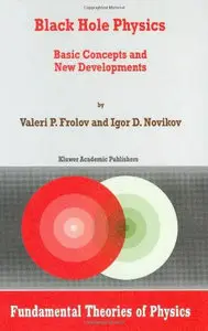 V. Frolov, I. Novikov - Black Hole Physics: Basic Concepts and New Developments [Repost]