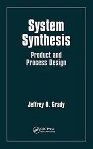 System Synthesis: Product and Process Design