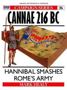 Cannae 216 BC: Hannibal smashes Rome's Army (Osprey Campaign 36) (Repost)