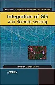 Integration of GIS and Remote Sensing (Repost)