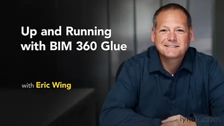 Lynda - Up and Running with BIM 360 Glue