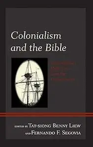 Colonialism and the Bible: Contemporary Reflections from the Global South