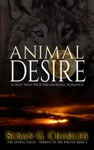 «Animal Desire» by Susan G. Charles