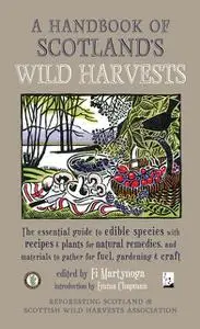 «A Handbook of Scotland's Wild Harvests» by Reforesting Scotland, Scottish Wild Harvests Association