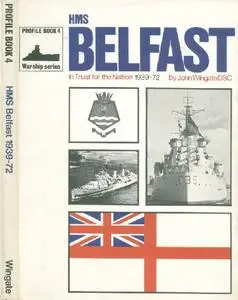 HMS Belfast: In Trust for the Nation, 1939-1972 (Warship Profile Book 4) (Repost)