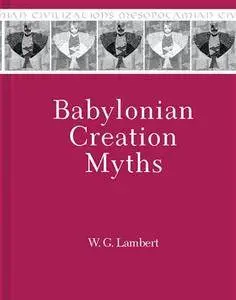 Babylonian Creation Myths (Repost)