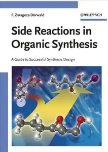 Side Reactions in Organic Synthesis: A Guide to Successful Synthesis Design [Repost]