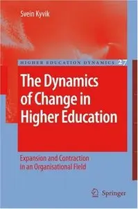 The Dynamics of Change in the Organisational Field of Higher Education: Expansion and Contraction (repost)