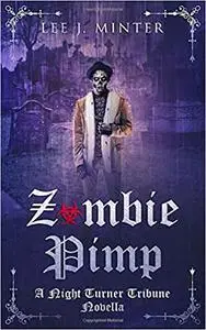 Zombie Pimp: A Night Turner Tribune Novella