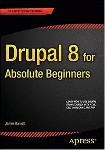 Drupal 8 for Absolute Beginners