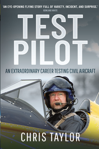 Test Pilot : An Extraordinary Career Testing Civil Aircraft