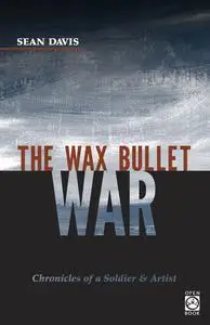 «The Wax Bullet War» by Sean Davis