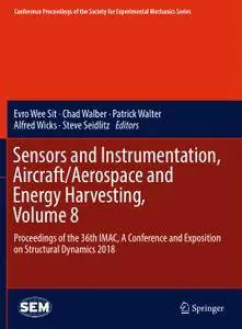 Sensors and Instrumentation, Aircraft/Aerospace and Energy Harvesting , Volume 8 (Repost)