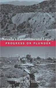 Nevada's Environmental Legacy: Progress or Plunder