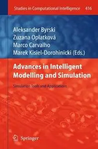 Advances in Intelligent Modelling and Simulation: Simulation Tools and Applications