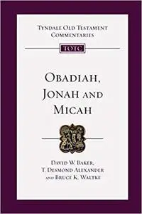 Obadiah, Jonah and Micah (Tyndale Old Testament Commentaries)