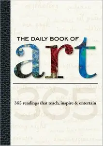 The Daily Book of Art: 365 readings that teach, inspire & entertain [Repost]