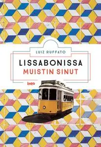 «Lissabonissa muistin sinut» by Luiz Ruffato