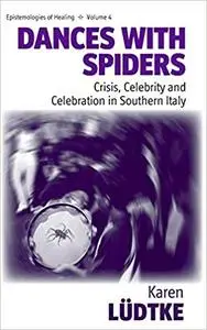 Dances with Spiders: Crisis, Celebrity and Celebration in Southern Italy