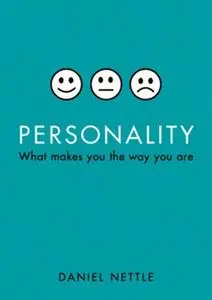 Personality: What Makes You the Way You Are