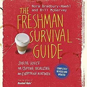 The Freshman Survival Guide: Soulful Advice for Studying, Socializing, and Everything in Between [Audiobook]