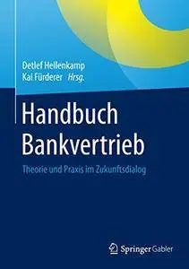 Handbuch Bankvertrieb: Theorie und Praxis im Zukunftsdialog (Repost)