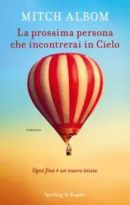 Mitch Albom - La prossima persona che incontrerai in cielo