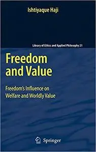 Freedom and Value: Freedom’s Influence on Welfare and Worldly Value