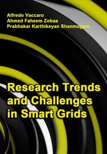 "Research Trends and Challenges in Smart Grids" ed. by Alfredo Vaccaro, Ahmed Faheem Zobaa, Prabhakar Karthikeyan Shanmugam