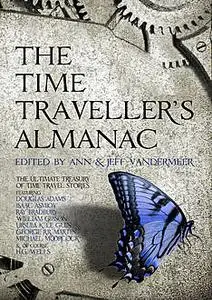 «The Time Traveller's Almanac» by Ann VanderMeer, Jeff Vandermeer