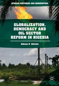 Globalization, Democracy and Oil Sector Reform in Nigeria (Repost)