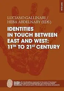 Identities in touch between East and West: 11th to 21st century