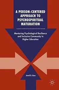 A Person-Centered Approach to Psychospiritual Maturation