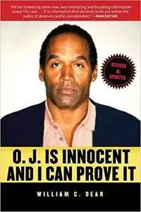 O.J. Is Innocent and I Can Prove It: The Shocking Truth about the Murders of Nicole Brown Simpson and Ron Goldman