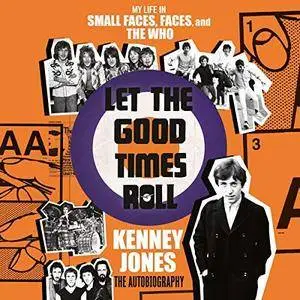 Let the Good Times Roll: My Life in Small Faces, Faces, and The Who [Audiobook]