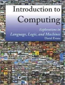 Introduction to Computing: Explorations in Language, Logic, and Machines