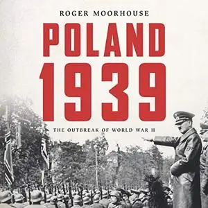 Poland 1939: The Outbreak of World War II [Audiobook]