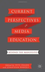 Current Perspectives in Media Education: Beyond the Manifesto (repost)
