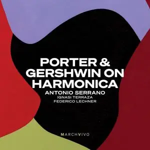 Antonio Serrano, Ignasi Terraza and Federico Lechner - Porter & Gershwin on harmonica (2024) [Official Digital Download]