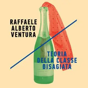 «Teoria della classe disagiata» by Raffaele Alberto Ventura