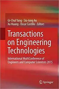 Transactions on Engineering Technologies: International MultiConference of Engineers and Computer Scientists 2015