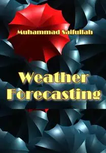 "Weather Forecasting" ed. by Muhammad Saifullah