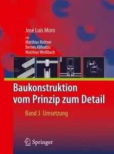Baukonstruktion - vom Prinzip zum Detail: Band 3: Umsetzung