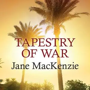 «Tapestry of War» by Jane MacKenzie