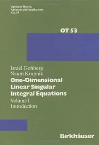 One-Dimensional Linear Singular Integral Equations: I. Introduction (Operator Theory: Advances and Applications)