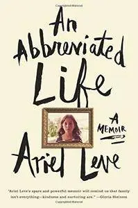 An Abbreviated Life: A Memoir (Repost)
