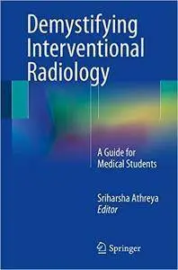 Demystifying Interventional Radiology: A Guide for Medical Students