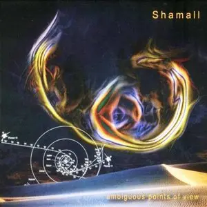 Shamall - Ambiguous Points of View (2006)