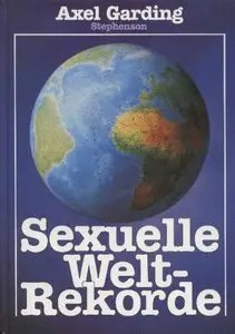 Axel Garding, "Sexuelle Weltrekorde" (Repost)