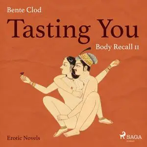 «Tasting You: Body Recall» by Bente Clod